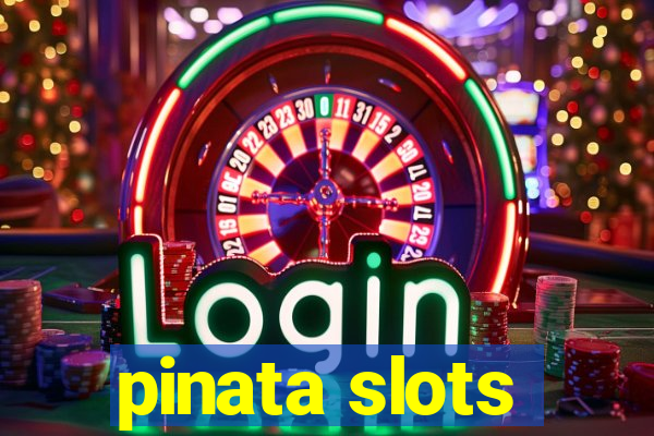 pinata slots