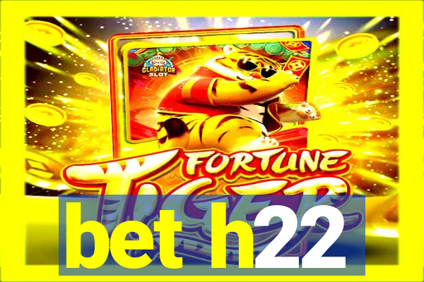 bet h22