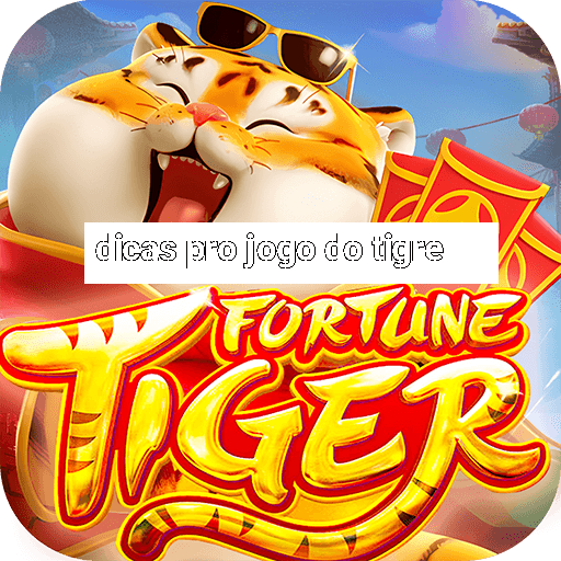 dicas pro jogo do tigre