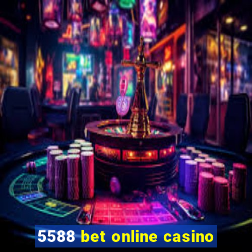 5588 bet online casino