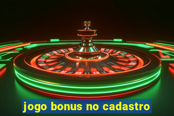 jogo bonus no cadastro