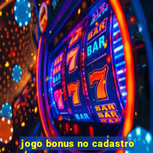 jogo bonus no cadastro