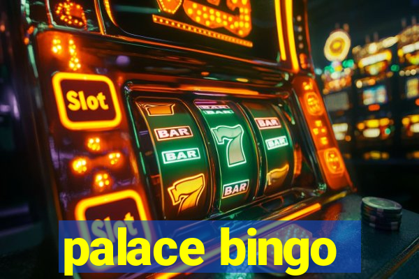 palace bingo