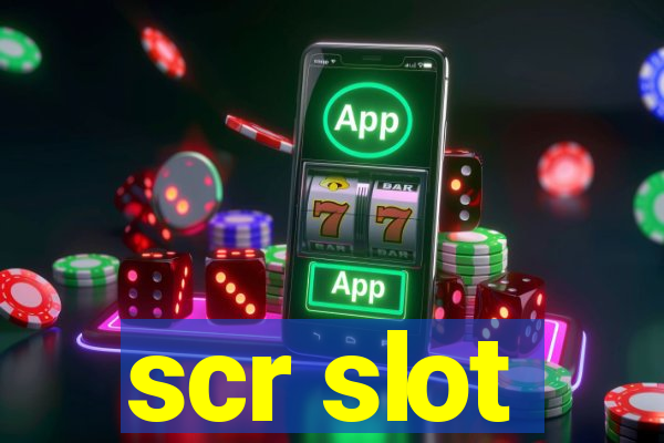 scr slot