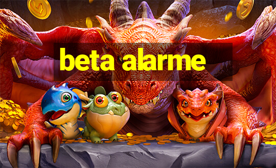 beta alarme