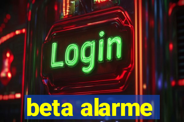 beta alarme