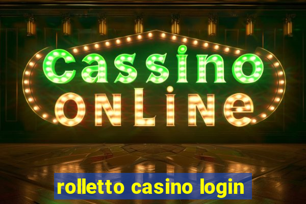 rolletto casino login