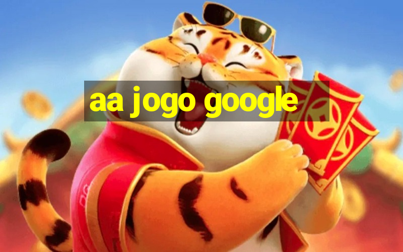 aa jogo google