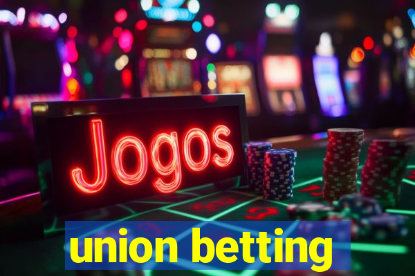 union betting