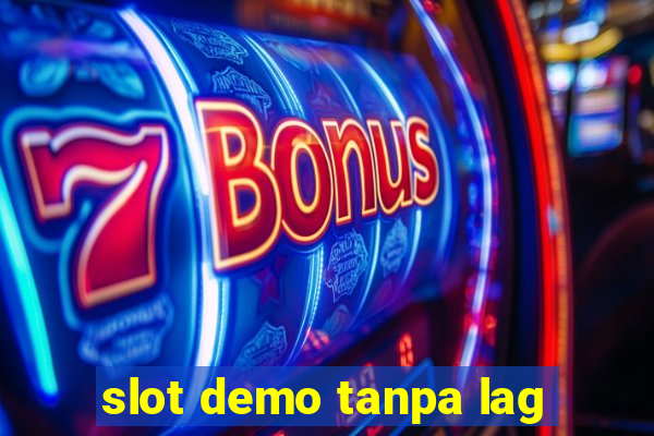 slot demo tanpa lag