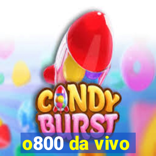 o800 da vivo