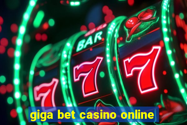 giga bet casino online