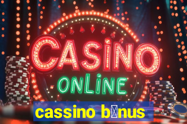 cassino b么nus