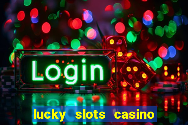 lucky slots casino games 777