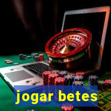 jogar betes