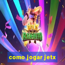 como jogar jetx