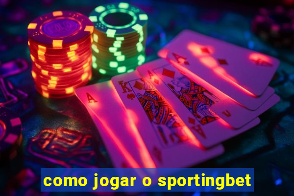 como jogar o sportingbet