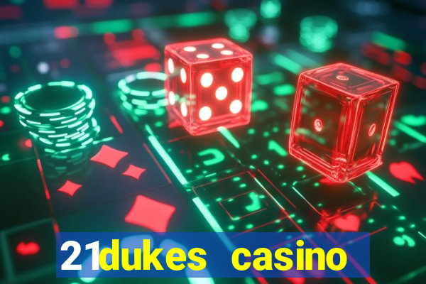 21dukes casino bonus codes 2021