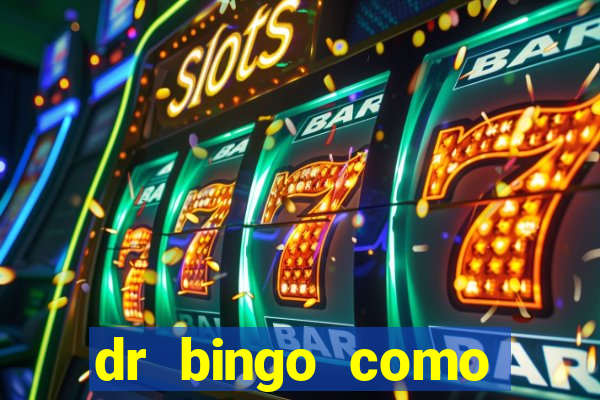 dr bingo como sacar dinheiro