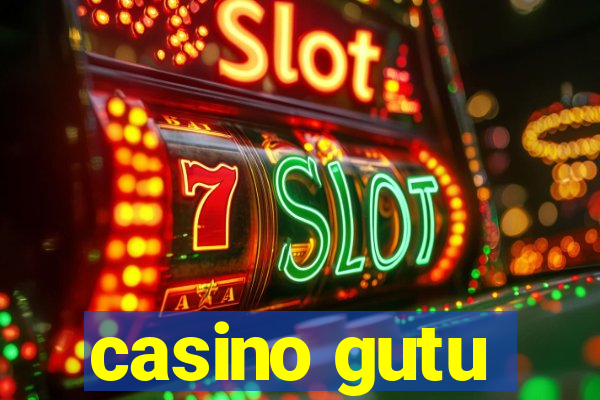 casino gutu