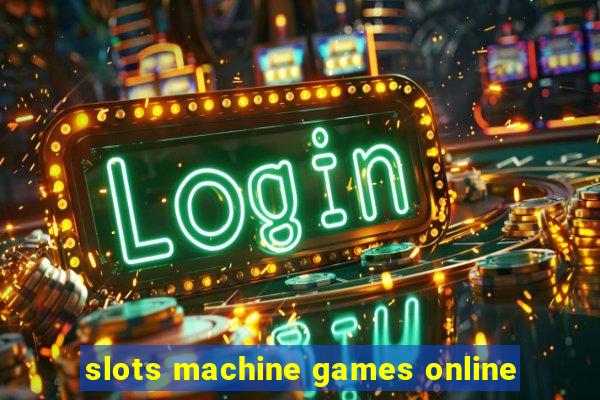 slots machine games online