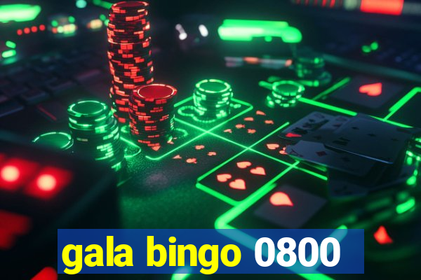 gala bingo 0800