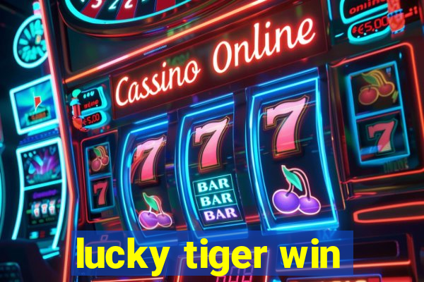 lucky tiger win