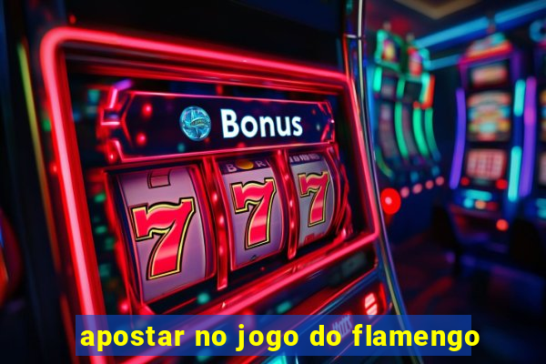 apostar no jogo do flamengo