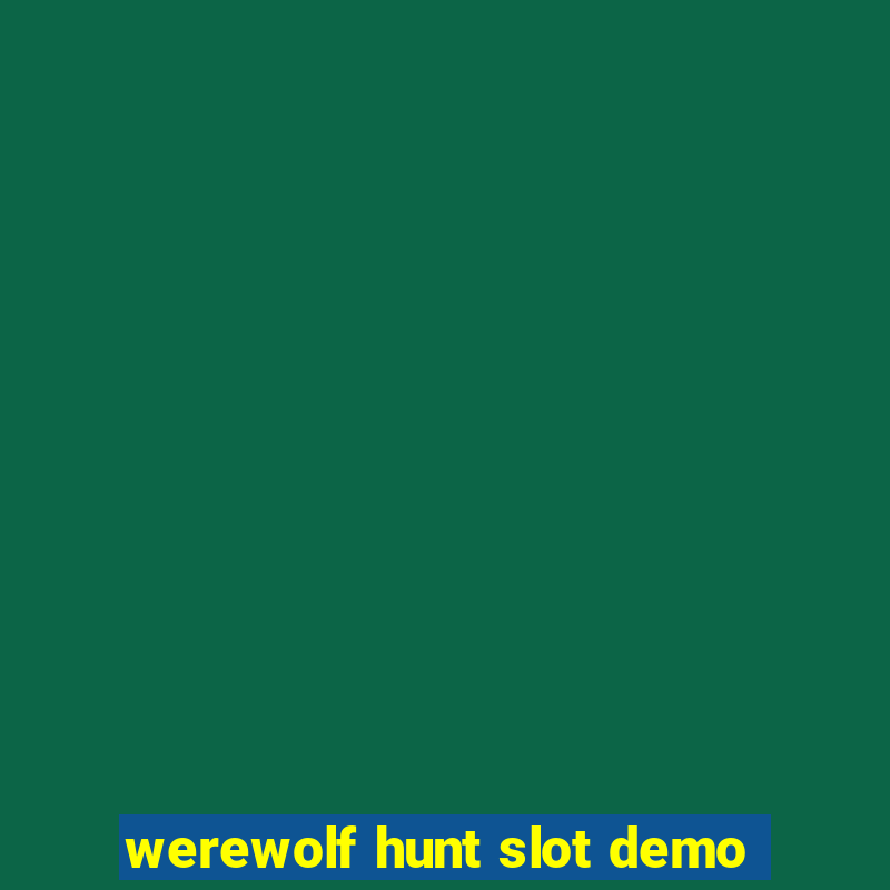 werewolf hunt slot demo