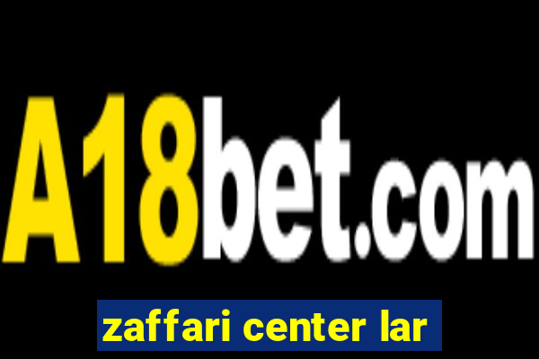 zaffari center lar