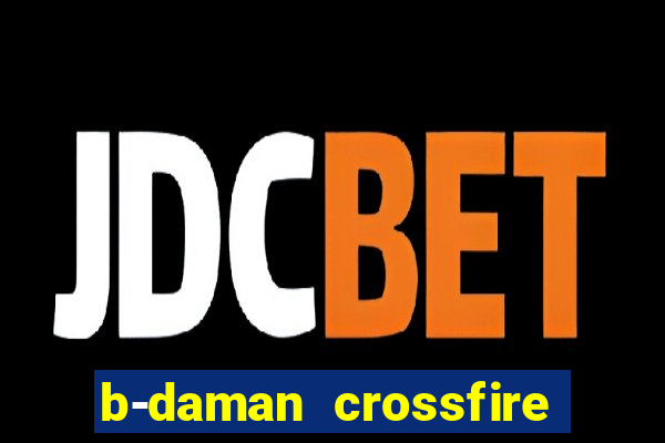 b-daman crossfire vol. 3