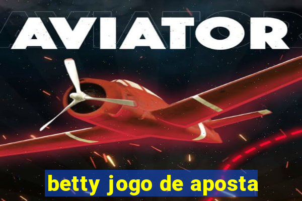 betty jogo de aposta