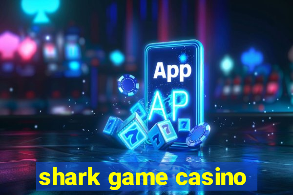 shark game casino