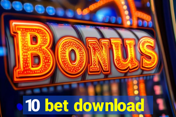 10 bet download