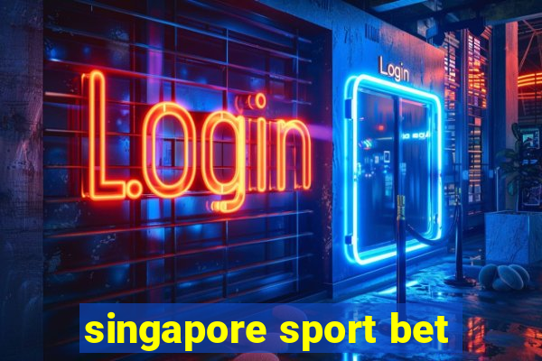 singapore sport bet