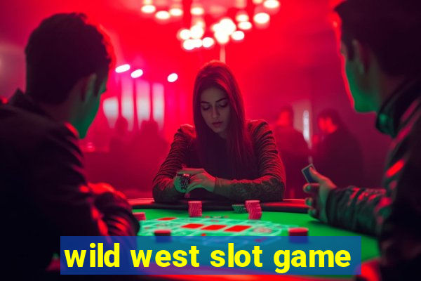 wild west slot game