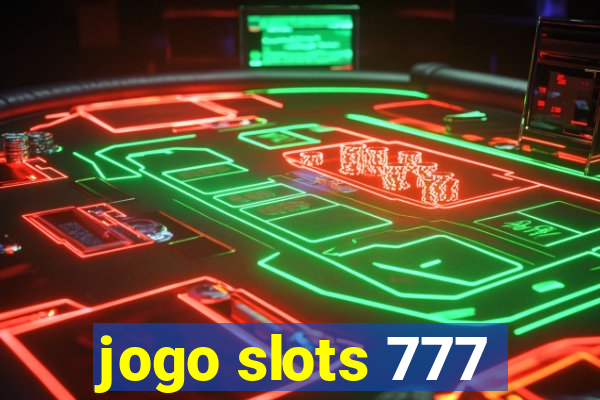 jogo slots 777