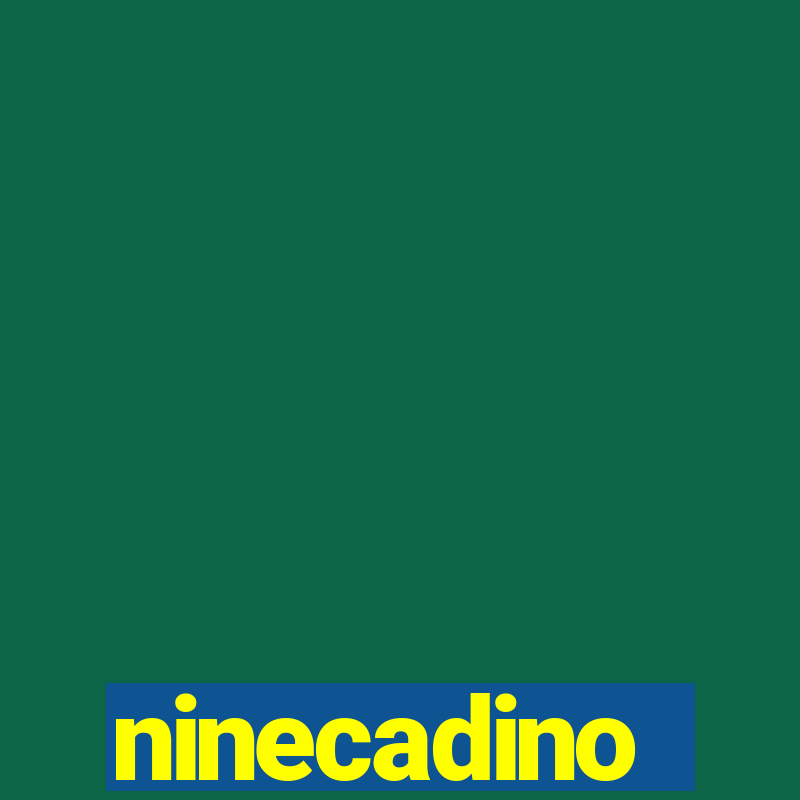 ninecadino