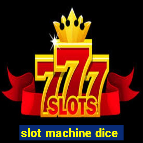 slot machine dice