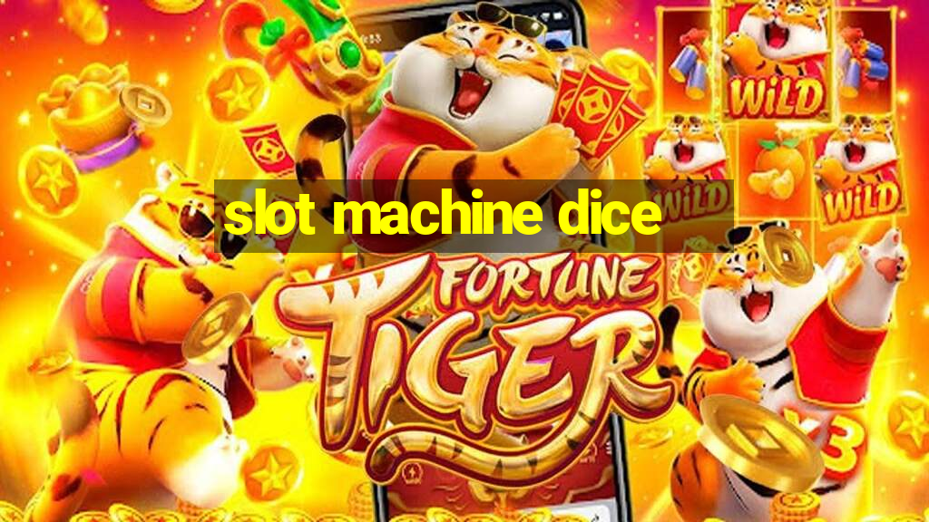 slot machine dice