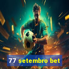 77 setembro bet