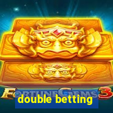 double betting