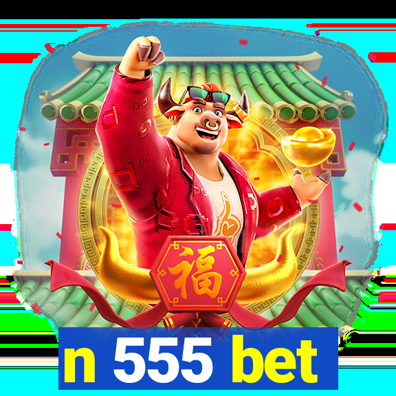 n 555 bet