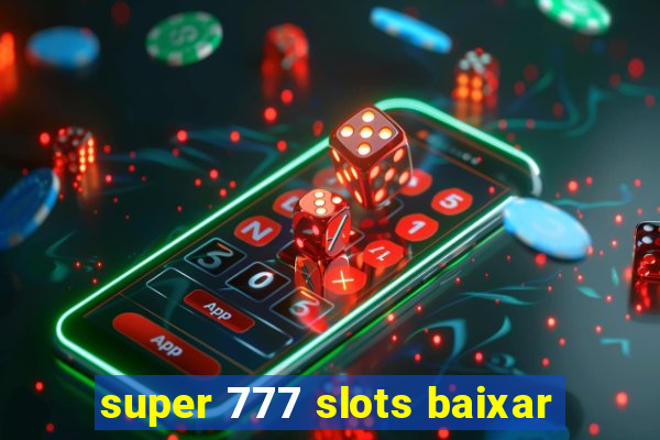 super 777 slots baixar