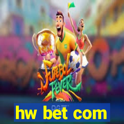 hw bet com