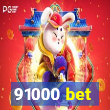 91000 bet