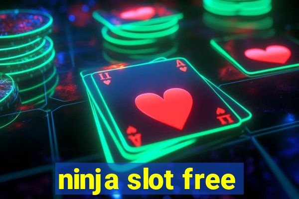 ninja slot free