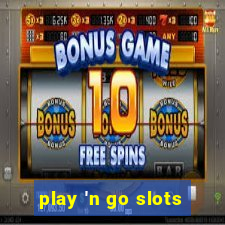 play 'n go slots