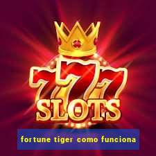 fortune tiger como funciona