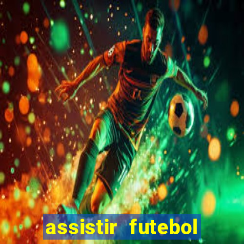 assistir futebol sem travar